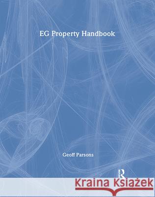 EG Property Handbook Geoff Parsons 9781138461321