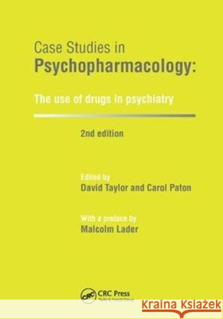 Case Studies in Psychopharmacology: The Use of Drugs in Psychiatry, Second Edition David Taylor 9781138461550