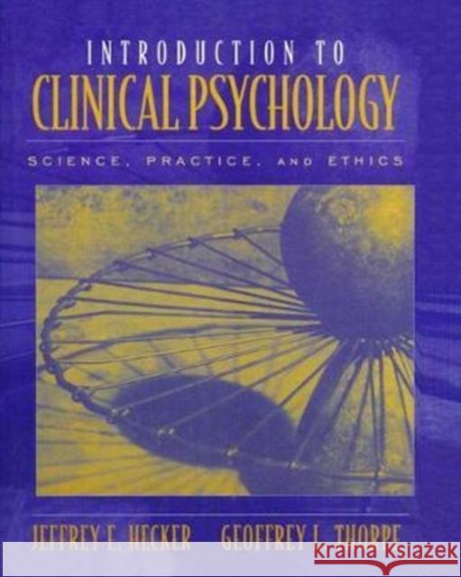 Introduction to Clinical Psychology Jeffrey Hecker 9781138461901 Psychology Press