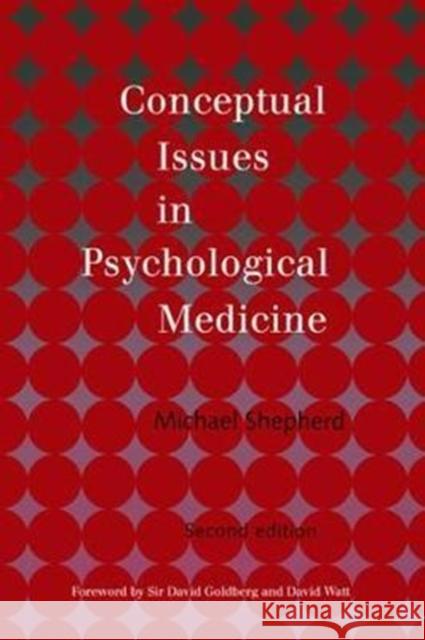 Conceptual Issues in Psychological Medicine The Late Michael Shepherd 9781138462021