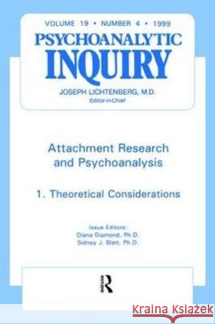 Attachment Research and Psychoanalysis: Psychoanalytic Inquiry, 19.4 Diana Diamond 9781138462106