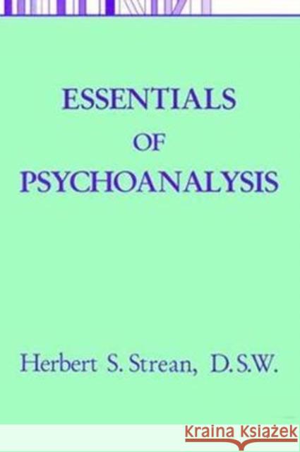 Essentials of Psychoanalysis Herbert S. Strean 9781138462359