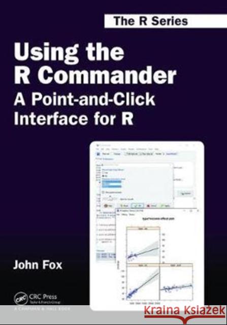 Using the R Commander: A Point-And-Click Interface for R Fox, John 9781138462427 