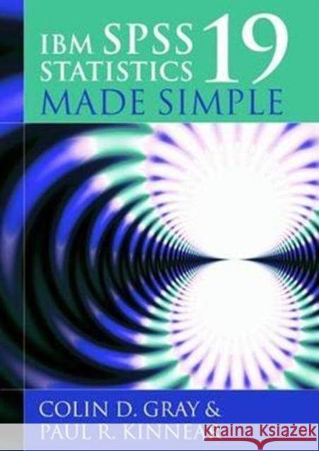 IBM SPSS Statistics 19 Made Simple Gray, Colin D. 9781138462472