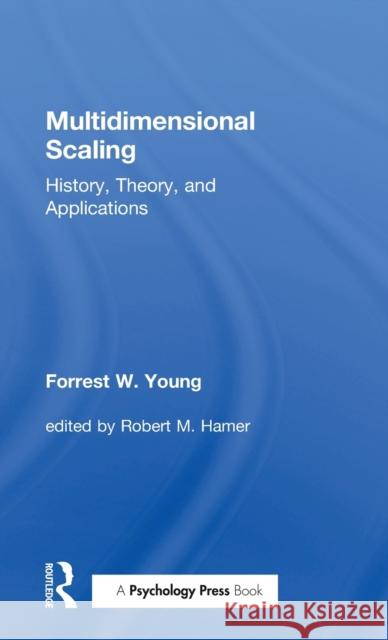 Multidimensional Scaling: History, Theory, and Applications Forrest W. Young, Robert M. Hamer 9781138462540 Taylor & Francis Ltd