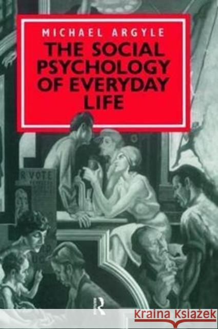 The Social Psychology of Everyday Life Michael Argyle 9781138462700 Routledge