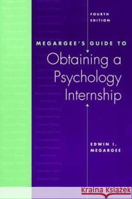 Megargee's Guide to Obtaining a Psychology Internship Megargee, Edwin I. 9781138462823