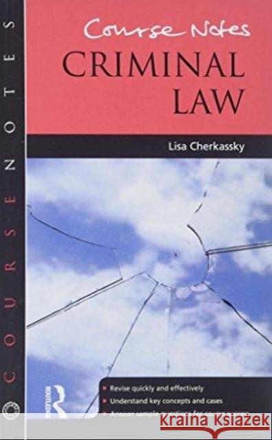 Course Notes: Criminal Law Lisa Cherkassky 9781138463318 Routledge