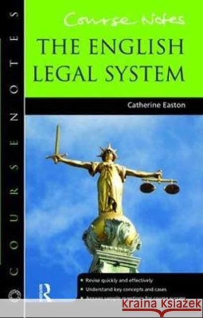 Course Notes: The English Legal System: Course Notes Easton, Catherine 9781138463417 