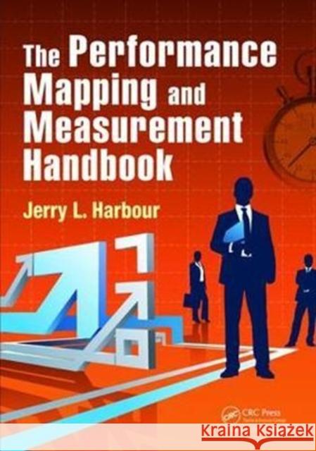 The Performance Mapping and Measurement Handbook Jerry L. Harbour 9781138463851 Taylor & Francis Ltd
