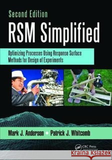 Rsm Simplified: Optimizing Processes Using Response Surface Methods for Design of Experiments, Second Edition Mark J. Anderson 9781138463905 Productivity Press
