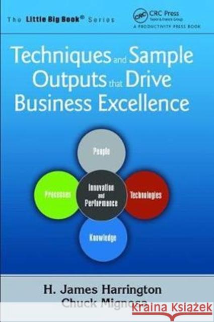 Techniques and Sample Outputs That Drive Business Excellence H. James Harrington 9781138463998 Productivity Press