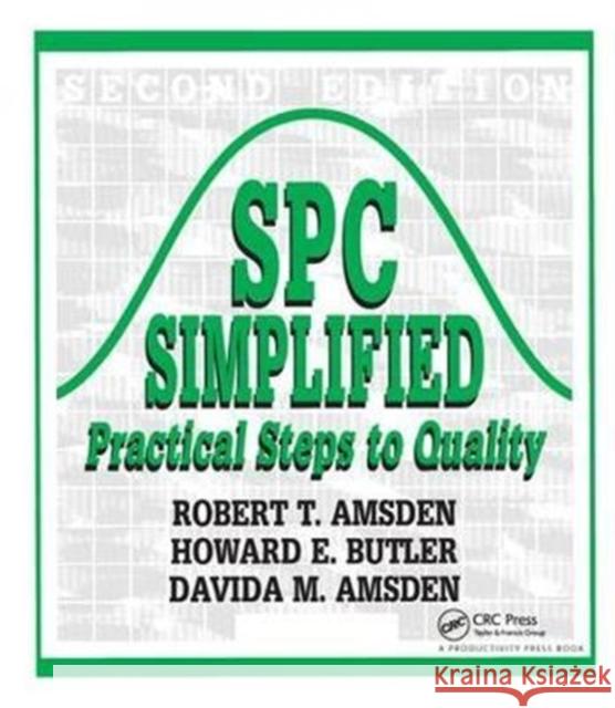 Spc Simplified: Practical Steps to Quality Robert T. Amsden 9781138464155 Productivity Press