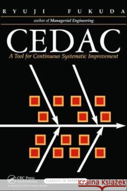 Cedac: A Tool for Continuous Systematic Improvement Ryuji Fukuda 9781138464278 Productivity Press