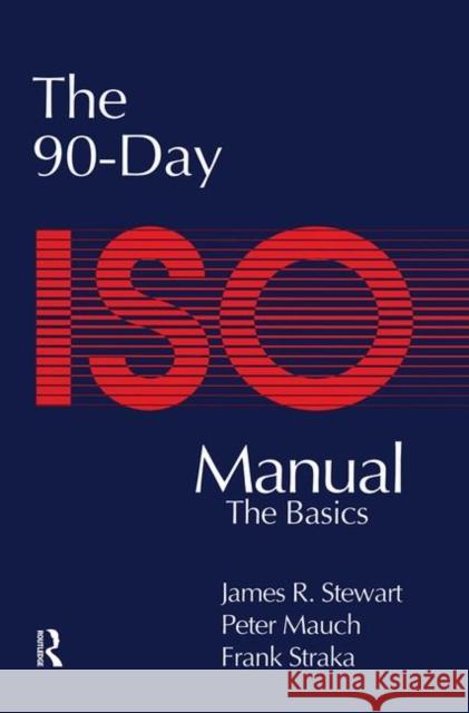 The 90-Day ISO 9000 Manual Peter Mauch 9781138464346