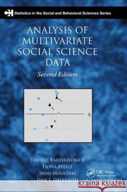 Analysis of Multivariate Social Science Data Bartholomew, David J. 9781138464544