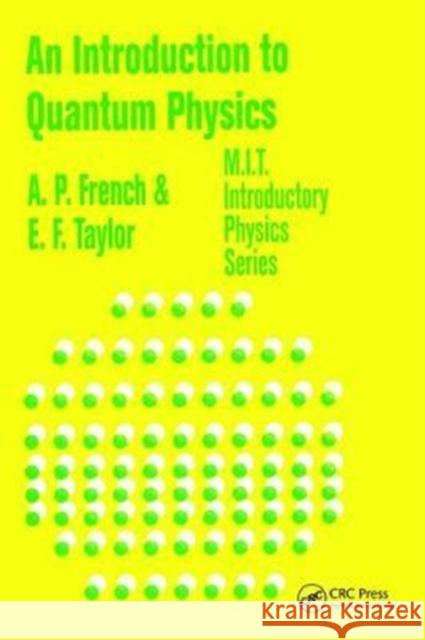 An Introduction to Quantum Physics French, A. P. 9781138464667 