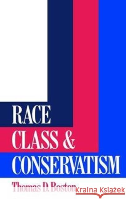 Race, Class and Conservatism Thomas D. Boston 9781138464735 Routledge