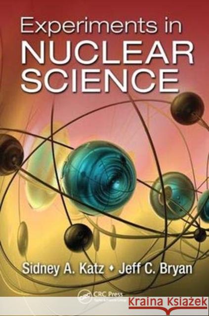 Experiments in Nuclear Science Sidney A. Katz 9781138464902