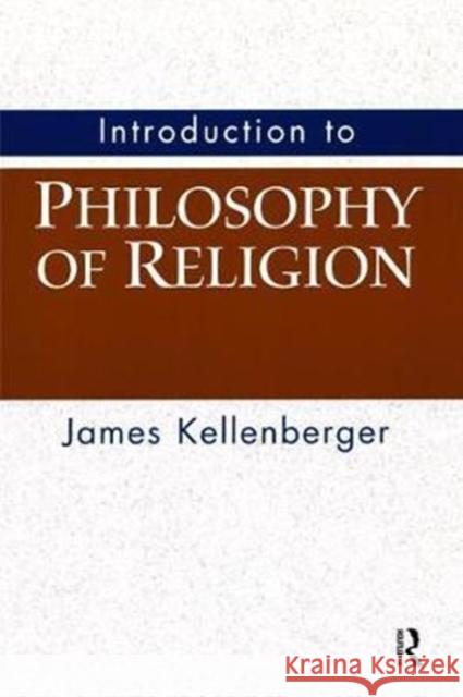 Introduction to Philosophy of Religion James Kellenberger 9781138465183 Routledge