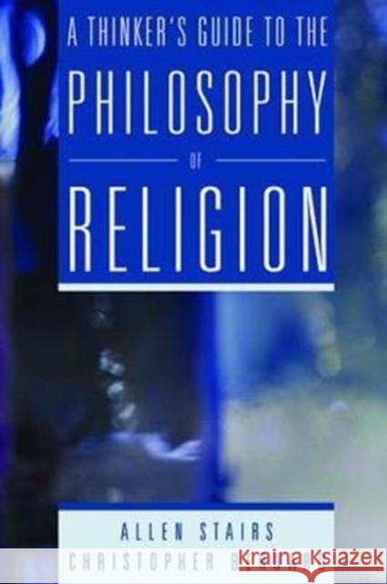 A Thinker's Guide to the Philosophy of Religion Allen Stairs 9781138465190 Routledge