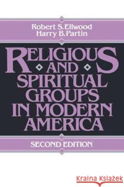 Religious and Spiritual Groups in Modern America Robert Ellwood 9781138465213 Routledge