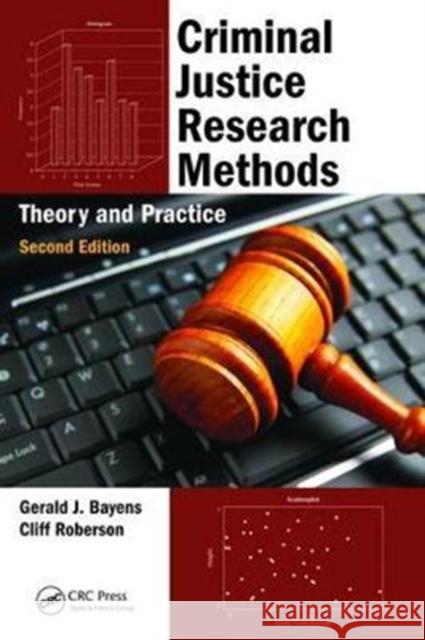 Criminal Justice Research Methods: Theory and Practice, Second Edition Bayens, Gerald J. 9781138465381 Taylor and Francis