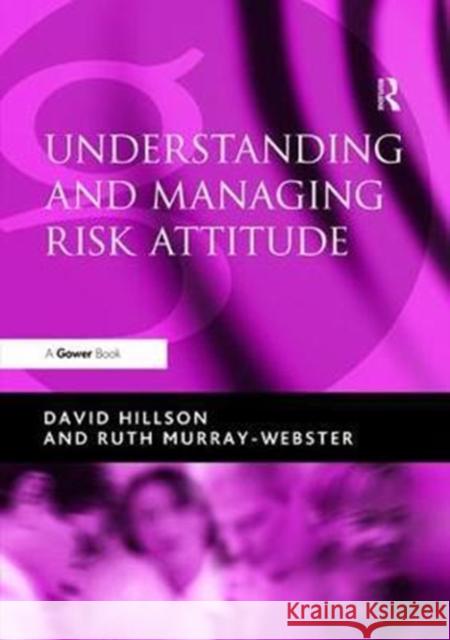 Understanding and Managing Risk Attitude Hillson, David 9781138465664