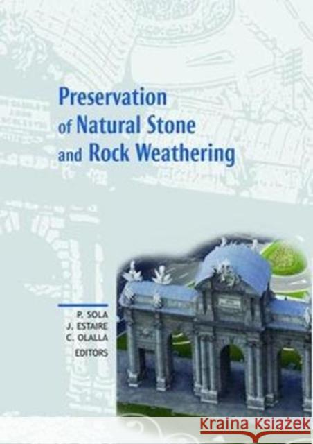 Preservation of Natural Stone and Rock Weathering: Proceedings of the Isrm Workshop W3, Madrid, Spain, 14 July 2007 Pedro Sola 9781138465800 CRC Press
