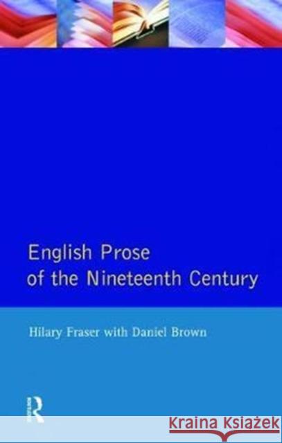 English Prose of the Nineteenth Century Hilary Fraser 9781138465855 Routledge