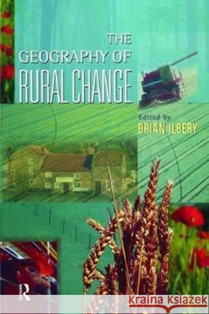 The Geography of Rural Change Brian W. Ilbery 9781138465886 Routledge