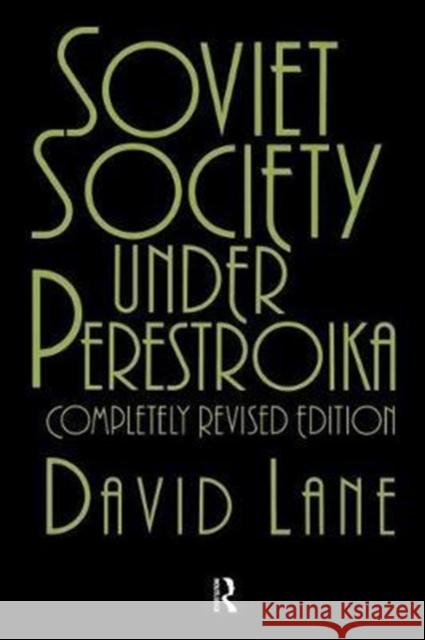 Soviet Society Under Perestroika David Lane 9781138465923 Routledge