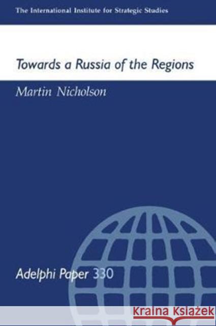Towards a Russia of the Regions Martin Nicholson 9781138465930 Routledge