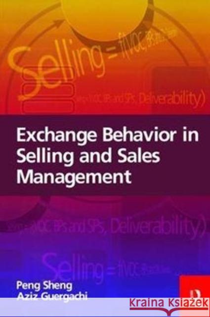 Exchange Behavior in Selling and Sales Management Sheng, Peng 9781138465961