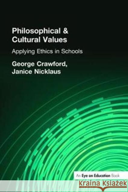 Philosophical and Cultural Values: Ethics in Schools George Crawford 9781138466067 Routledge