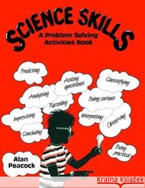 Science Skills: A Problem Solving Activities Book Alan Peacock 9781138466296