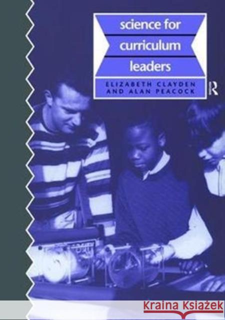 Science for Curriculum Leaders Elizabeth Clayden 9781138466302