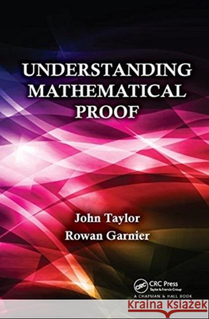 Understanding Mathematical Proof John Taylor 9781138466852 Taylor and Francis