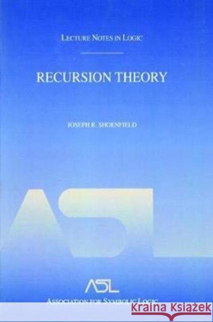 Recursion Theory: Lecture Notes in Logic 1 Shoenfield, Joseph R. 9781138466876 Taylor and Francis