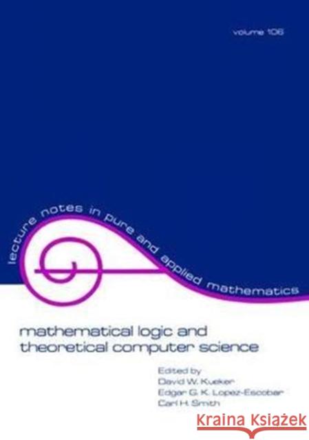 Mathematical Logic and Theoretical Computer Science David Kueker 9781138466890 CRC Press