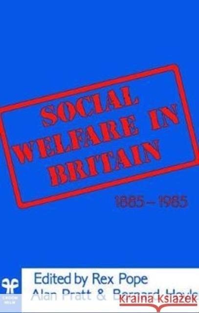 Social Welfare in Britain 1885-1985 Rex Pope 9781138467095 Routledge