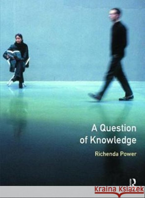 A Question of Knowledge Richenda Power 9781138467118