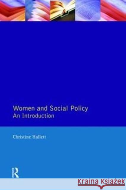 Women and Social Policy: An Introduction Hallett, Christine 9781138467293