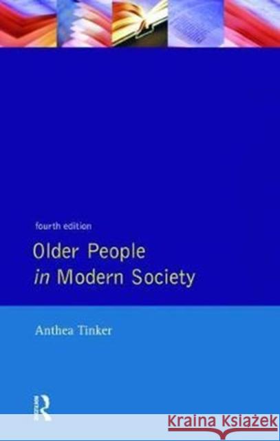 Older People in Modern Society Anthea Tinker 9781138467538 Routledge