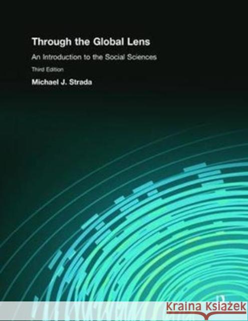 Through the Global Lens: An Introduction to Social Sciences Michael Strada 9781138467941