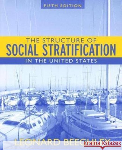 Structure of Social Stratification in the United States Leonard Beeghley 9781138467958 Routledge