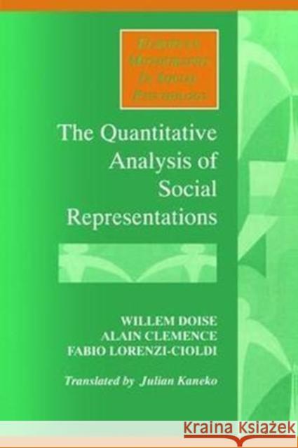 The Quantitative Analysis of Social Representations Alain Clemence 9781138468245