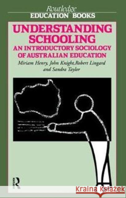 Understanding Schooling: An Introductory Sociology of Australian Education Miriam Henry 9781138468290 Routledge