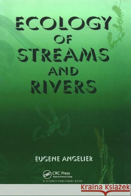 Ecology of Streams and Rivers Eugene Angelier   9781138468641 CRC Press