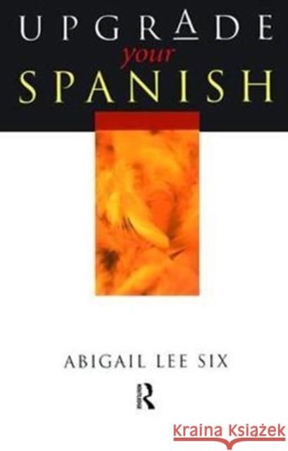 Upgrade Your Spanish Abigail Le 9781138469051 Routledge